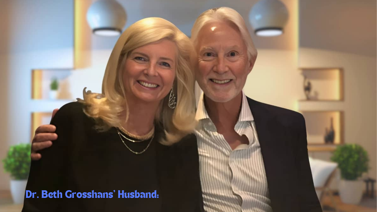 Dr. Beth Grosshans' Husband: A Look into the Personal Life of the Renowned Parenting Expert