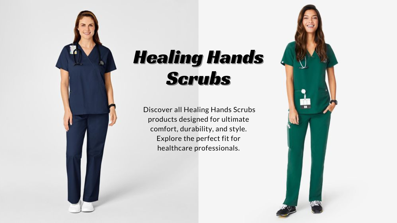 Healing Hands Scrubs: A Complete Overview of All Products