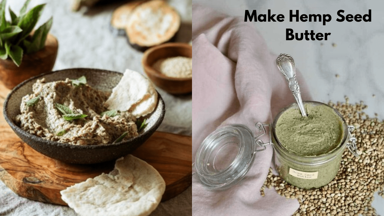 Make Hemp Seed Butter: A Healthy, Nutritious Spread