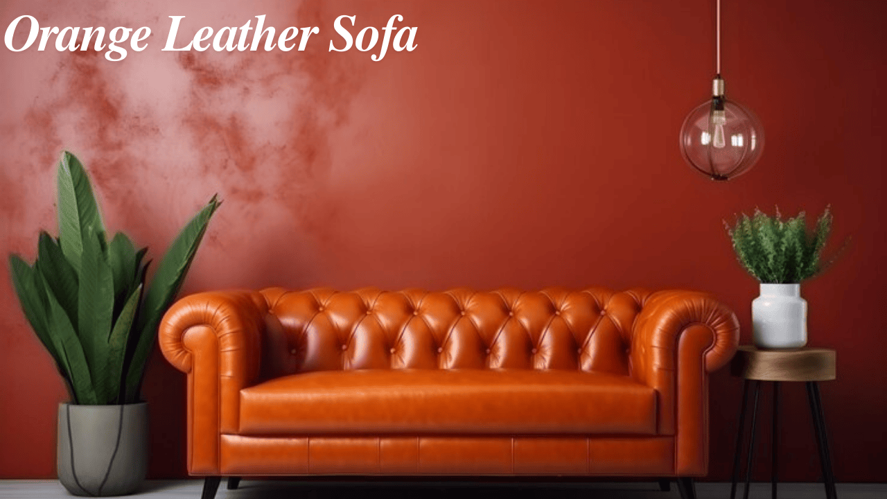 Orange Leather Sofa: A Bold Statement for Your Home