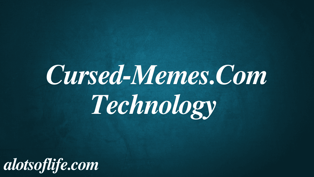 Cursed-Memes.Com Technology Unlocking the Secrets of Meme Tech