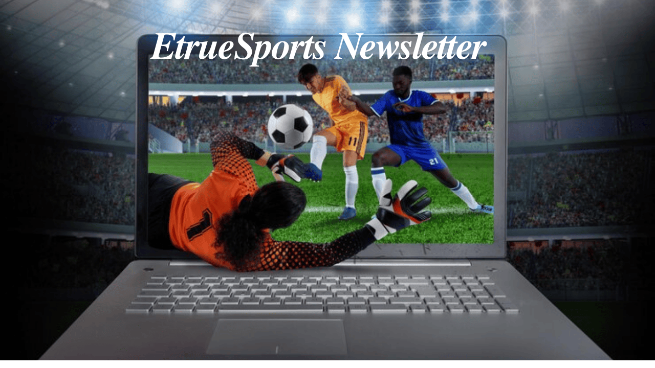 EtrueSports Newsletter: Ultimate Guide to Staying Updated in Sports