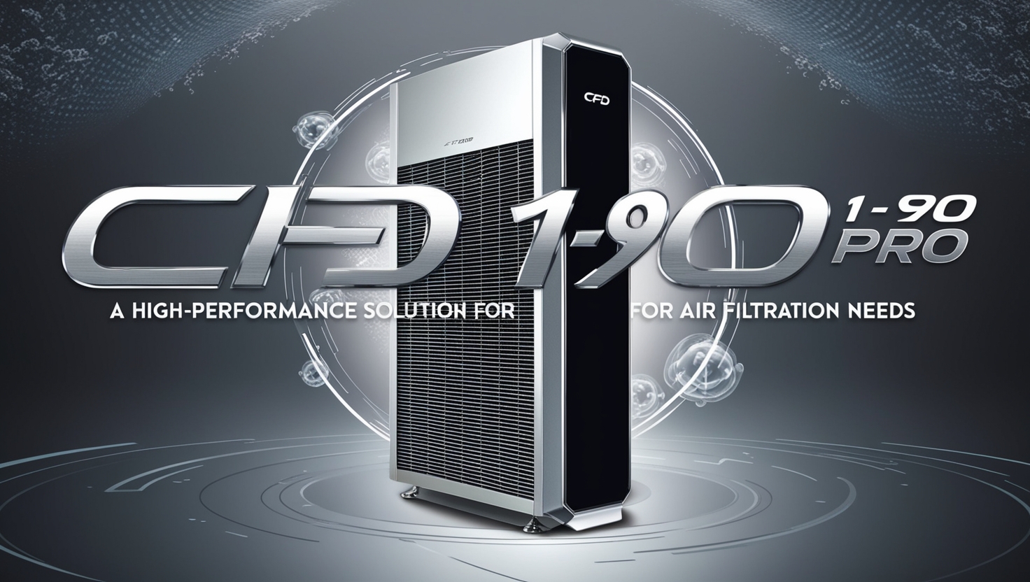 CFD 1-90 Pro: A High-Performance Solution for Air Filtration Needs