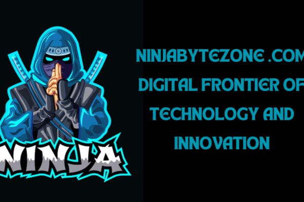 NinjabyteZone .Com Digital Frontier of Technology and Innovation