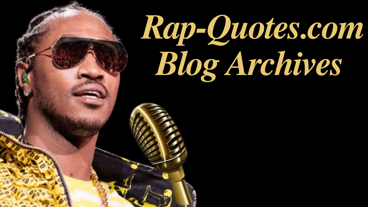 Rap-Quotes.com Blog Archives A Treasure Trove of Iconic Hip-Hop Wisdom