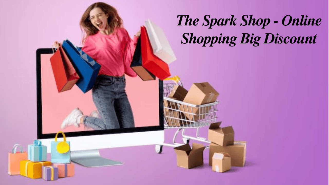 The Spark Shop – Online Shopping Big Discount