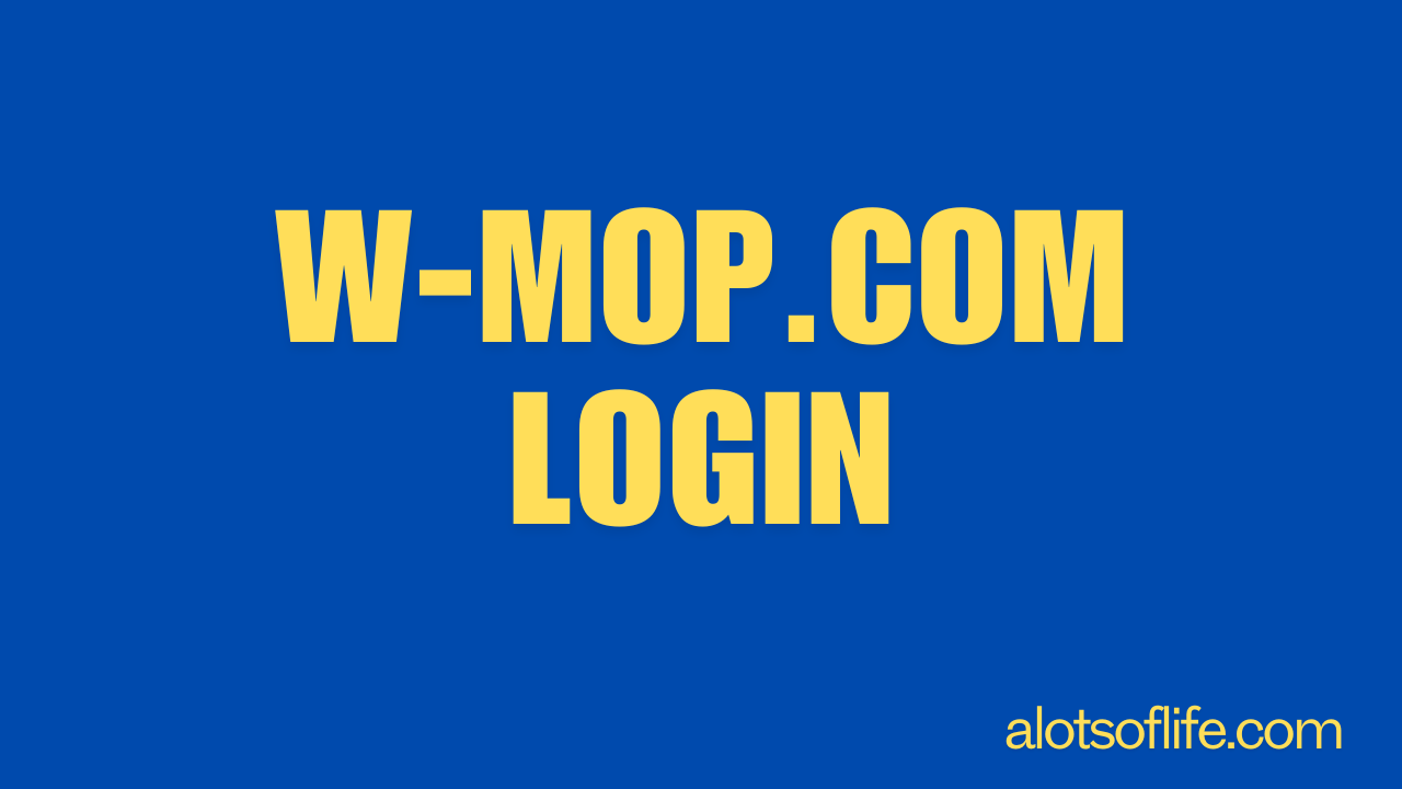 W-MOP.com Login Guide to Secure Access and Management