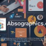 Exploring the Future of Digital Design with Absographics.com blog