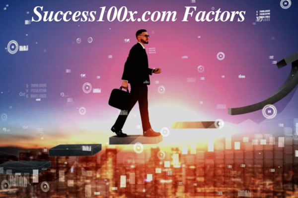 Unlocking the Power of Success100x.com Factors for Personal Growth and Success